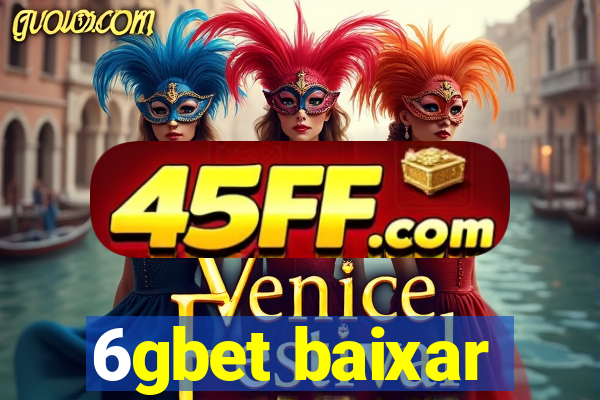 6gbet baixar